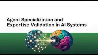 Agent Specialization & Expertise Validation &ndash; How AI Agents Become Domain Experts #aiagents