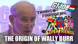 The Origin of Wally Burr - G.I. Joe,  Transformers, Super Friends Director on How His Career Began.