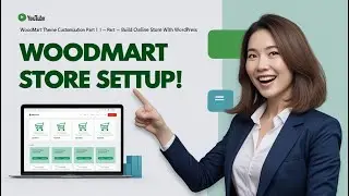 WoodMart Theme Customization Part 1 &ndash; Build Online Store with WordPress