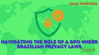 Understanding The Role Of A DPO Under Brazilian LGBT Privacy Law, English Edition