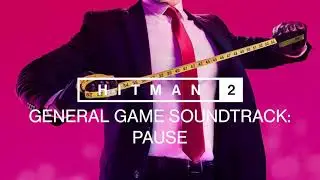 HITMAN 2: General Soundtrack