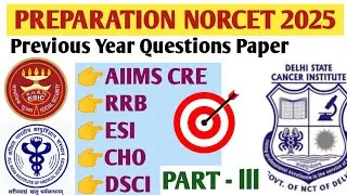 NORCET 2025 EXAM PREPARATION  Part - 3 l AIIMS NORCET - CRE l ESIC l RRB l CHO &lrm;@Nurse's  voice