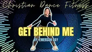 Christian Fitness Get Behind Me Dance Workout Preview By Emerson Day