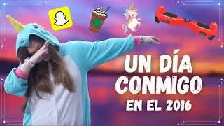 UN DÍA EN EL 2016 // VOLVIMOS AL 2016??? // MICHELLE ALMAGUER