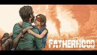 Let's Play Fatherhood. Full Demo Gameplay Playthrough. 2.5D Side-Scroller. Emotional War Story.