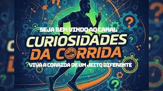 Curiosidades da corrida  - Apresentação do canal