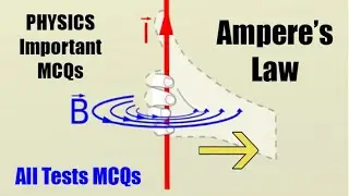 Ampere's Law MCQs | Physics Important MCQs | Entry Test Preparation | NEET | MDCAT | ETEA | PMC 2024