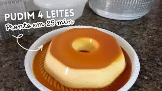 PUDIM 4 LEITES, PRONTO EM 25 MINUTOS 🤤 FEITO NA BOCA DO FOGÃO!