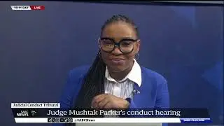 Judicial Conduct Tribunal | Judge Parker's conduct hearing : Mbekezeli Benjamin reflects