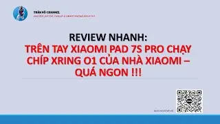 REVIEW NHANH: TR&Ecirc;N TAY TABLET XIAOMI 7S PRO CHẠY CH&Iacute;P XRING O1 CỦA NH&Agrave; XIAOMI - QU&Aacute; NGON
