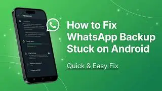 How to Fix WhatsApp Backup Stuck on Android