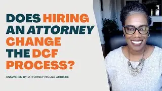 Does hiring an attorney change the DCF process?