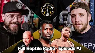 Full Reptile Radio Episode 1 | Jake Paul joins PFL, will Franics Ngannou follow?