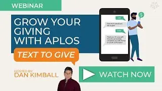 Webinar: Grow Your Giving With Aplos Text to Give