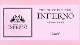The Prize Fighter Inferno - Gears [Official Audio]