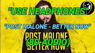 Post Malone - Better Now (8D AUDIO)
