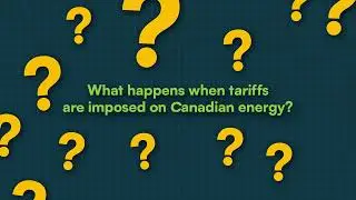 What Happens When Tariffs Are Imposed on Canadian Energy?