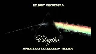 Relight Orchestra   Elegibo Andeeno Damassy Remix