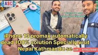 iPhone 13 pro max automatically dead 100% solution watch for end customer feedback, visit ￼ Nepal
