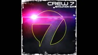 Crew 7  - Revolution EDM (Album in the mix)
