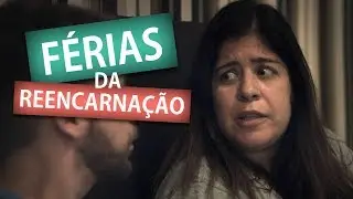 FÉRIAS DA REENCARNAÇÃO | Amigos da Luz