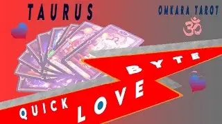 Taurus Tarot - THEY ARE SORRY THEY HURT YOU !  / Love Bytes /