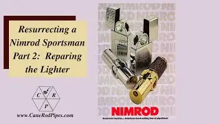 Resurrecting a  Nimrod Sportsman Lighter Part 2