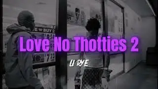 Li Rye - Love No Thotties 2 (Official Visualizer)