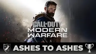Ashes to Ashes Trophy/Achievement - Call of Duty: Modern Warfare (2019)