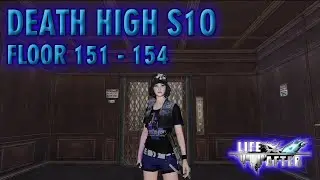 DEATH HIGH FLOOR 151 - 154 || LIFEAFTER || SEASON 10
