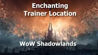 Enchanting Trainer Location in WoW Shadowlands