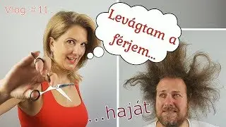 LEVÁGTAM a FÉRJEM... haját... S01E11.