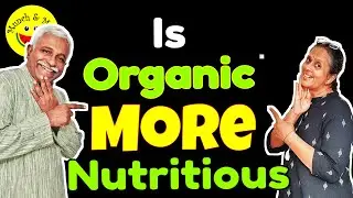 Is Organic Food More Nutritious than Conventional Food? Is Organic Food More Healthy?