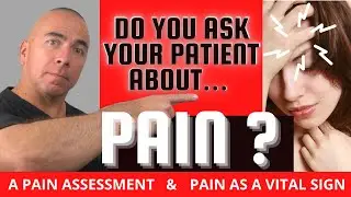 Pain Assessment | Pain as a Vital Sign, Assessing Pain | Nursing Assessment | How to Assess for PAIN