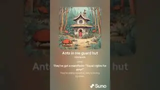 Ants in me guard hut (Suno AI Song)