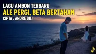 ALE PERGI, BETA BERTAHAN &ndash; Lagu Ambon Terbaru 2026 | Bikin Baper, Viral, Sound Trending #lagutimur 
