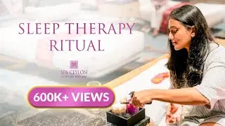Unwinding with Spa Ceylon: The Sleep Therapy Ritual for Deep, Restful Sleep | #WellnessMonth