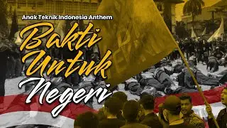 Jejak Bakti Negeri | Anthem Anak Teknik Indonesia