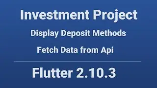Investment Project: Show Deposit Methods from AP - Flutter 2.10