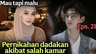 Eps.21 - Malu malu tapi mau minta c1wuuum?! 