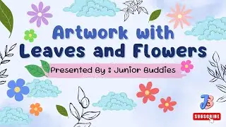 Kids Craft Time: Creating Masterpieces with Leaves and Flowers  Artwork with Leaves and Flowers
