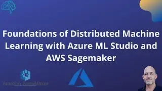 Foundations of Distributed Machine Learning with Azure ML Studio and AWS Sagemaker