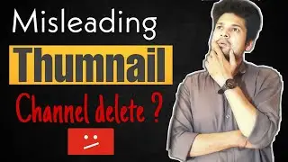 Youtube thumbnail rules|misleading thumbnail se kya hota hai|misleading thumbnail youtube.