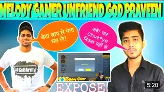 _gameramer&nbsp;UNFRIEND&nbsp;@GoDPraveen YT&nbsp;!!&nbsp;@GoDPraveen YT&nbsp;VS&nbsp;@Melody Gamer&nbsp;NEW CONTROVERSY EXPOSE