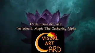 L&rsquo;estetica di Magic: Alpha &ndash; Visual Art Card #1