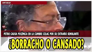 &iquest;CANSADO O BORRACHO? 🔴 Petro causa pol&eacute;mica en la Cumbre Celac por su extra&ntilde;o semblante