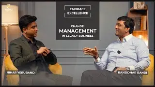 TRAILER -  Bansidhar Bandi on Change Management in Legacy Business | Embrace Excellence