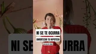 🏠 AMORTIZAR la hipoteca: &iquest;interesa m&aacute;s reducir CUOTA o PLAZO? 💶