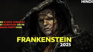 Frankenstein Explained: The Monster Wasn&rsquo;t Born Evil &mdash; Humans Made Him One