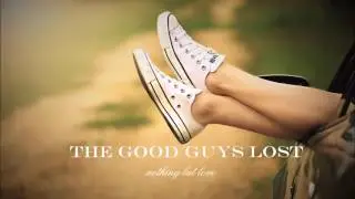 The Good Guys Lost - Nothing But Love